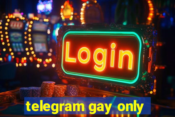 telegram gay only